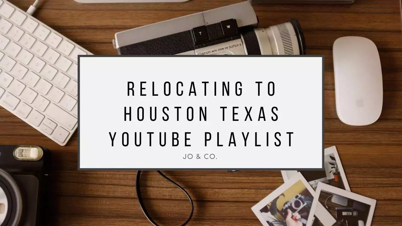 youtube thumbnail for relocating to houston playlist